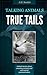 True Tails: Animal stories ...