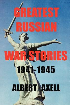 Greatest Russian War Stories 1941-1945 (Paperback)