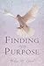 Finding My Purpose (My Victory Battle Over Lupus Erythematosus): Finding My Purpose