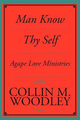 Man Know Thy Self: Agape Love Ministries