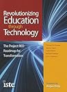 Revolutionizing Education Through Technology: The Project RED Roadmap for Transformation Revolutionizing Education Through Technology: The Project RED Roadmap for Transformation