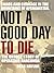 Not a Good Day to Die: The Untold Story of Operation Anaconda