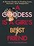 A Goddess Is a Girl's Best Friend