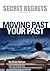 Secret Regrets Volume 2: Moving Past Your Past