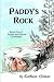 Paddy's Rock by Kathleen Gilman