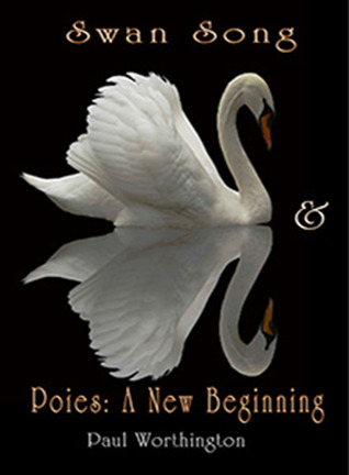Swan Song & Poies: A New Beginning (Paperback)