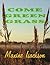 Come Green Grass by Maxine Isackson