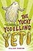 The Yucky Yodelling Yeti