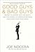 Good Guys and Bad Guys: Behind the Scenes with the Saints and Scoundrels of American Business (and Everything in Between)
