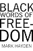 Black Words of Freedom by Mark Hayden
