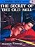 The Secret of the Old Mill by Franklin W. Dixon