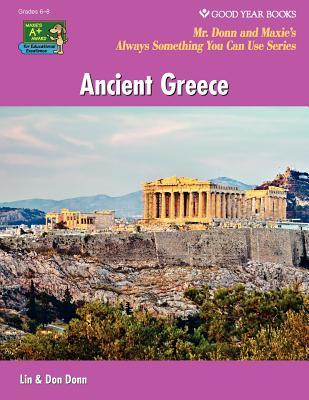 Ancient Greece (World History: Mr. Donn and Maxie's Always Something You Can Use)