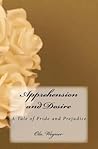Apprehension and Desire: A Tale of Pride and Prejudice