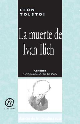 La muerte de Ivan Ilich (Coleccion Clasicos De La Literatura Rusa Carrascalejo De La Jara)