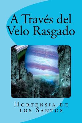 A Través del Velo Rasgado (Spanish Edition)