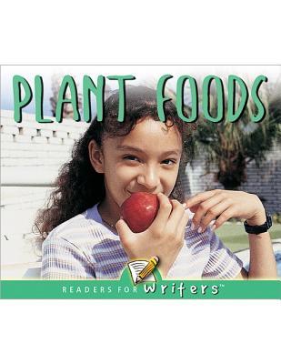 Plant Foods (Readers For Writers - Emergent)