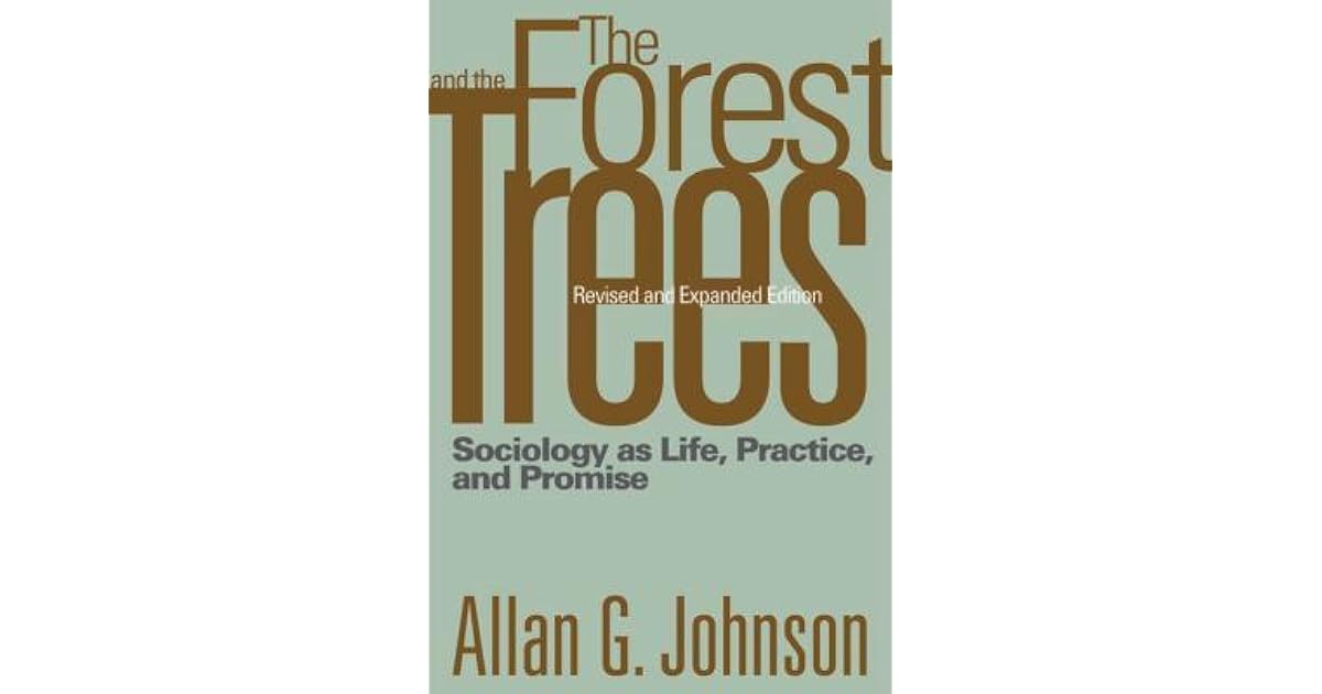 The Forest and the Trees Sociology as Life, Practice, and Promise by