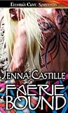 Faerie Bound by Jenna Castille