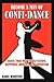 Become a Man of Confi-Dance: Dance Your Way to Self-Esteem, Happiness, Romance and Adventure