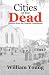 Cities of the Dead: Stories from the Zombie Apocalypse