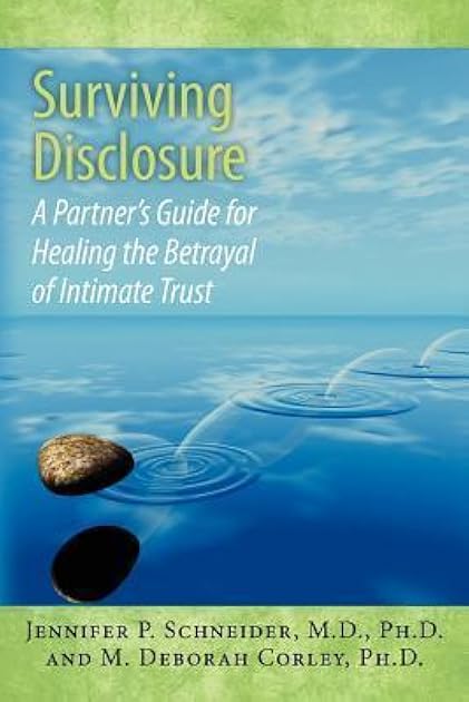 Surviving Disclosure:: A Partner’s Guide for Healing the Betrayal of Intimate Trust
