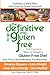 The Definitive Way to go Gluten Free: The Correct Way to Begin a Gluten Free Diet.