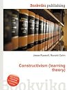 Constructivism (Learning Theory) Constructivism (Learning Theory)