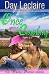 Once Upon a Cowboy by Day Leclaire Once Upon a Cowboy by Day Leclaire