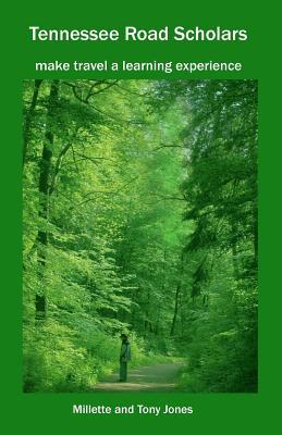 Tennessee Road Scholars: Make Travel A Learning Experience (Volume 2)