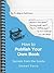 How to Publish Your Own Book