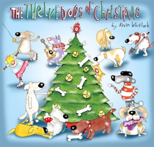 The Twelve Dogs of Christmas (All the Creatures of Christmas)