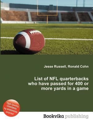 List of NFL Quarterbacks Who Have Passed for 400 or More Yards in a Game