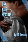 Oil and Water
