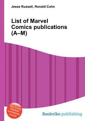 List of Marvel Comics Publications (A-M)