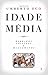 Idade Média, Vol. I: Bárbaros, Cristãos e Muçulmanos (Idade Média #1)