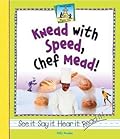 Knead with Speed, Chef Mead!