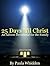 25 Days 'Til Christ by Paula Whidden