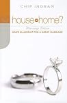 House or Home?: Marriage: God's Blueprint for a Great Marriage House or Home?: Marriage: God's Blueprint for a Great Marriage