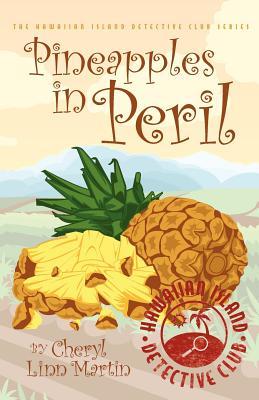 Pineapples in Peril (Hawaiian Island Detective Club #1)
