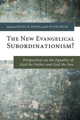 The New Evangelical Subordinationism?: Perspectives on the Equality of God the Father and God the Son (Paperback)