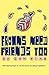 Frowns Need Friends Too by Sam Pink Frowns Need Friends Too by Sam Pink
