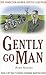 Gently Go Man