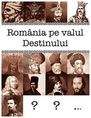 Romania pe valul destinului (Romanian Edition)