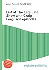 List of the Late Late Show with Craig Ferguson Episodes
