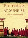 Butter Tea at Sunrise: A Year in the Bhutan Himalaya