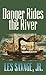 Danger Rides the River: A Frontier Story