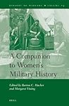 A Companion to Women's Military History A Companion to Women's Military History