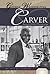 George Washington Carver: Agricultural Innovator (Essential Lives)