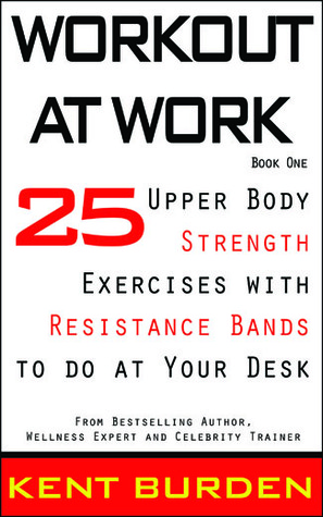 Workout at Work: 25 Upper Body Strength Exercises with Resistance Bands to do at Your Desk (1)