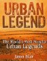 Urban Legend: The World's Most Popular Urban Legends